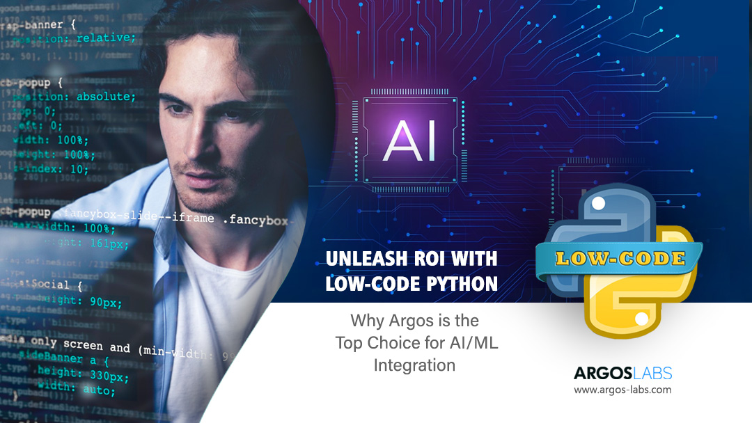 Unleash ROI with Low-code Python: Why Argos is the Top Choice for AI/ML Integration